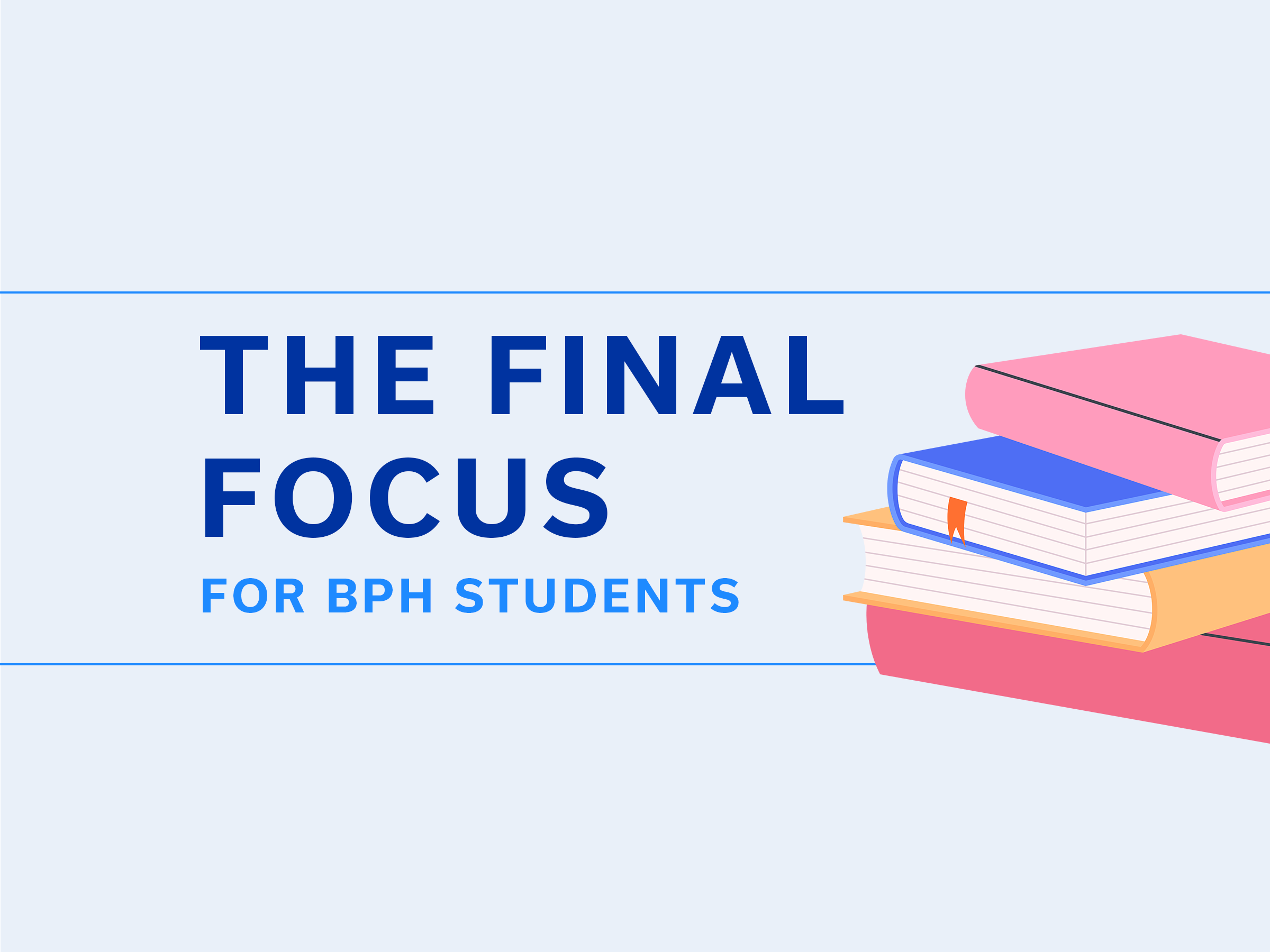 a graphic for the The Final Focus for BPH Students event