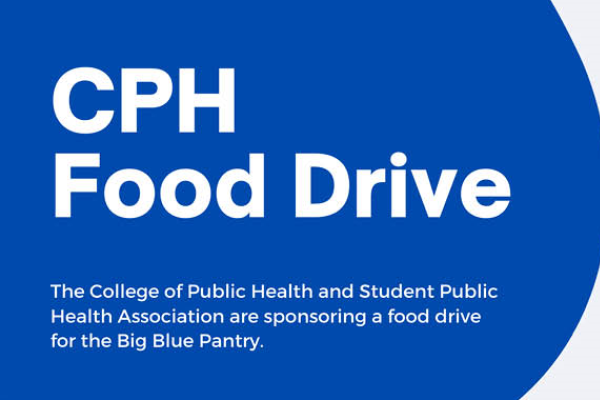 an illustrated flyer for the "CPH Food Drive" also stating "The College of Public Health and Student Public Health Associatation are sponsoring a food drive for the Big Blue Pantry"