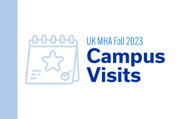 a digital graphic of a calendar and a statement "UK MHA Fall 2023 Campus Visits"