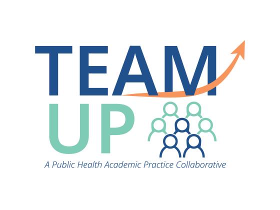 the logo for Team Up stating "a public health academic-practice collaborative